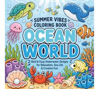 Summer Vibes Coloring Book - Ocean World: Bold & Easy Underwater Designs for Relaxation, Sea Life & Creative Fun