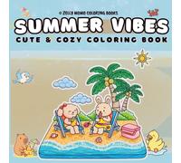 Summer Vibes: Cute & Cozy Coloring Book for Adults and Beginners Featuring Cute Beach Island Scenes, Bold and Easy Pages for Optimal Relaxation and Stress Relief