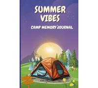 Summer Vibes My Camp Memory Journal: Guided with Packing list,Camp map,Fun Quotes,and autograph pages for Kids & Teens