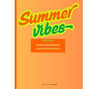 Summer Vibes Notebook: Summer Vibes Notebook for any occasion. Size 8 1/2” in x 11” in and 120-line filled pages of Sunny Creativity