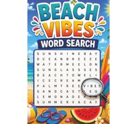 Summer Vibes Word Search: 100 Relaxing Summer-Themed Puzzles for Adults and Teens, Beach Fun, Road Trips, Camping, Lake Life, Vacation Adventures, Festivals, and Seasonal Memories