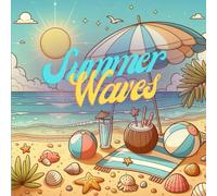 Summer Waves: Beach Themed Summer Coloring Book for Adults, Relaxing Beach Coloring Pages for A Hot Summer Day, Perfect for Adults to Manage Stress, Great Gift for Adults, Easy to Color Designs