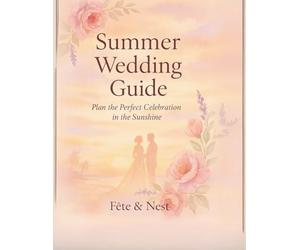 Summer Wedding Guide: Planning Checklist, Budget Planner & Outdoor Wedding Ideas: Plan the Perfect Celebration in the Sunshine