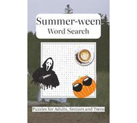 Summer-Ween Word Search: Spooky Words from Summer Slashers, Haunted Camps, and Chilling Beach Reads | 11 Unique Categories & More Than 50 Puzzles!