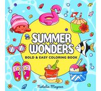 Summer Wonders: Bold & Easy Coloring Book for Adults and Teens Featuring Fun and Cute Summer Designs for Stress Relief and Relaxation (Summer Coloring Book)