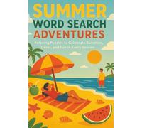 Summer Word Search Adventures: Relaxing puzzles To Celebrate Sunshine Travel, and Fun in Every Season