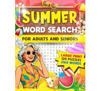 Summer Word Search: For Adults and Seniors ,120 Relaxing Puzzles to Sharpen Your Mind, Boost Memory, and Celebrate Summer Fun - Large Print for Easy Reading