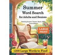 Summer Word Search for Adults and Seniors - Large Print: Relaxing Summer Themes: Beach, BBQ, Travel & More! 1200 Large Words to Find!