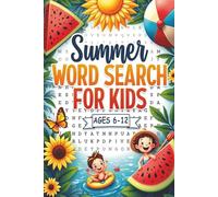Summer Word Search for Kids Ages 6-12: Word Searches with Easy to Read Print about Summer, Vacation, Fun and More | Perfect for Ages 6-12, Loved by ... | Gift for Vacation, Holidays and Relaxation