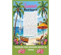 SUMMER Word Search I Puzzles for seniors Adults & Teens: Dive into 55 Summer-Themed Word Search Puzzles for Adults, Seniors & Teens I 110 pages I 6x9 ... Fun for Relaxing Days and Vacation Vibes!"