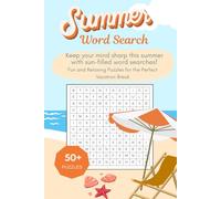 Summer Word Search: Keep your mind sharp this summer with sun-filled word searches! Fun and Relaxing Puzzles for the Perfect Vacation Break