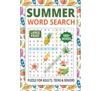Summer Word Search Large Print: 1800+ New Words - Ultimate Seasonal Brain Exercise for Adults, Teens and Seniors, Fun Summer Vacation Word Find Puzzle Book with Solutions