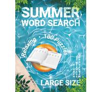 SUMMER WORD SEARCH LARGE SIZE: 100 Relaxing Puzzles for Adults & Seniors with a Hidden Message in Every Grid - Extra-Big Pages, Easy-to-Read Grids, Full Answer Key