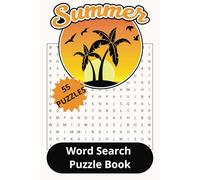 SUMMER WORD SEARCH PUZZLE BOOK: Fun Summer Word Search Puzzles for the Whole Family: 55 Games to Beat the Heat and Boost Your Brain