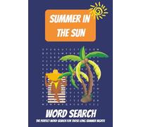 Summer Word Search Puzzle Book: Word Searches with Easy to Read Print about Summer, Sun, Vacations and More | 6x9 inches | 110 pages | 50+ puzzles ... Gifts for Vacations, Holidays and Free Times
