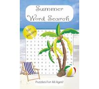 Summer Word Search: Sun-Soaked Summer Word Search For Adults And Teens: Easy Relaxing Puzzles With Beach, Travel, And Vacation Themes To Boost Focus, Reduce Stress, And Enjoy Hours Of Fun Anywhere