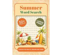 Summer Word Searches: A Summer Themed Word Find Puzzle Book For Adults, Seniors And Teens In Large Print