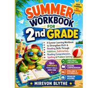 Summer Workbook for 2nd Grade: A Summer Learning Workbook to Strengthen Math & Reading Skills Through Addition, Subtraction, Reading Comprehension, Spelling & Problem Solving