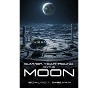 Summer, Year-Round… on the Moon