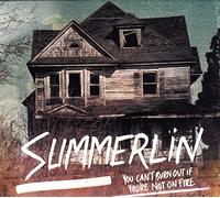 Summerlin - You Can'T Burn Out If You'Re Not On Fire