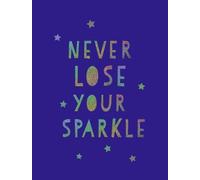 Summersdale Publishers Never Lose Your Sparkle (Copertina rigida)