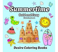 Summertime Bold and Easy Coloring Book: 50 Simple and Bold Designs | Beginner Friendly | Perfect gift for Kids,Teens, and Adults!