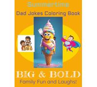 Summertime Dad Jokes Coloring Book: Big & Bold, Family Fun and Laughs!