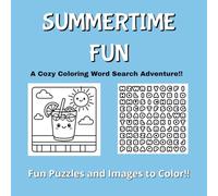 Summertime Fun!!: A Cozy Coloring Word Search Adventure!!