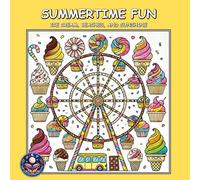 SUMMERTIME FUN: ICE CREAM, BEACHES, AND SUNSHINE: - A Coloring Book For Adults, Teens and Kids!