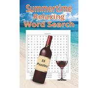 Summertime Relaxing Word Search: 55 Fun Puzzles for Adults and Kids - Featuring Summer, Beaches, Mountains & Camping