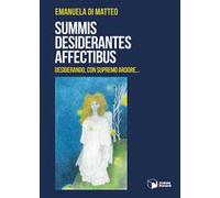 Summis desiderantes affectibus. Desiderando, con supremo ardore...