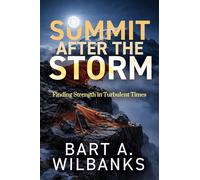 Summit After the Storm: Finding Strength in Turbulent Times