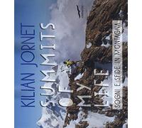 Summits of my life. Sogni e sfide in montagna. Ediz. a colori