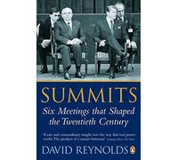 Summits: Six Meetings that Shaped the Twentieth Century