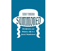 Summoned: Identification and Religious Life in a Jewish Neighborhood