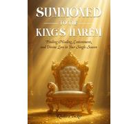 Summoned to the King's Harem: Finding Healing, Contentment, and Divine Love in Your Single Season