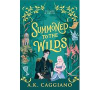 Summoned to the Wilds: A Cosy Enemies to Lovers Romantasy Adventure (Villains & Virtues Book 2)