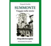 Libri Giuditta Pasquale - Summonte Viaggio Nelle Storie: Il Borgo Della Torre An