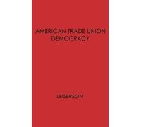 Sumner H. Slichter American Trade Union Democracy. (Copertina rigida)