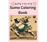 Sumo Coloring Book: おすもうだいすき