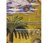 Sumptuosa tabula picta. Pittori a Lucca tra il gotico e il Rinascimento. Catalog