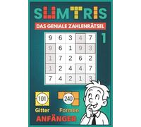 Sumtris - Das geniale Zahlenrätsel, Band 1: Anfänger - spielerisch Addieren üben, 101 Rätsel für Kinder ab 6 Jahren, Zahlenraum 1-9, perfekt für die Grundschule