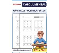 SUMUKI - Calcul mental: Grilles de calcul mental · addition · 100 pages d’entraînement progressif