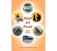 Sun At Play: Prose Poems