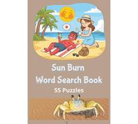 Sun Burn Word Search Book: A sizzling word search escape for beach lovers who tan too long, snack too hard, and laugh at the crispy chaos of coastal life-no aloe required, but highly recommended.