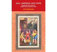 Sun, Emperor and Pope: Neoplatonic Solar Worship in Mughal India and Barberini Rome