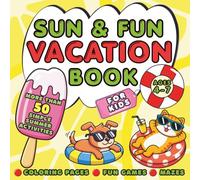 Sun & Fun Vacation Book: Activity Workbook for Kids Ages 4-7: 50 Single-Sided Pages of Early Math, Logic Puzzles, Mazes, and Summer Coloring for Preschool to 1st Grade