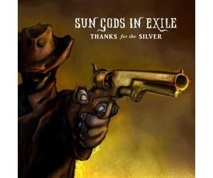 Sun Gods in Exile - Thanks For The Silver (Ltd) (Ogv)