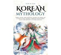 Sun-Hi Kim Korean Mythology (Tascabile) Mythos Cosmos