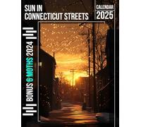 Sun in Connecticut Streets Calendar 2025: Capture 18 Months of Radiant Sunlight and Scenic Streets, Helping You Stay Organized